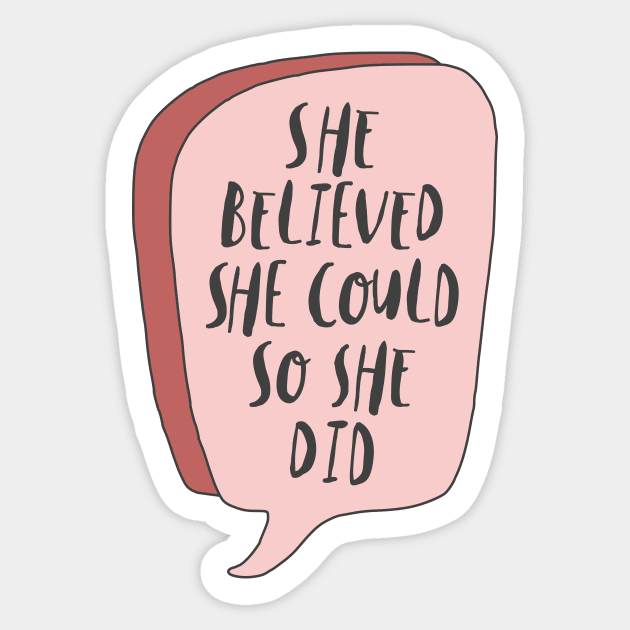She Believed She Could So She Did Sticker by MotivatedType